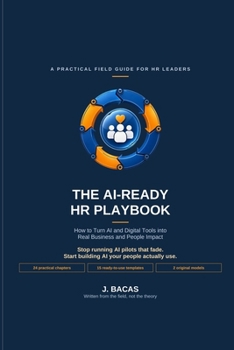 The AI-Ready HR Playbook: How to Turn AI and Digital Tools into Real Business and People Impact