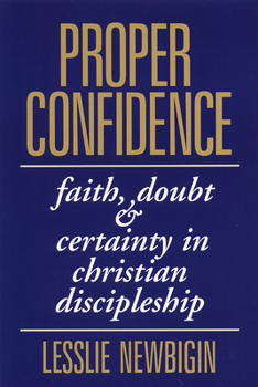 Paperback Proper Confidence: Faith, Doubt, and Certainty in Christian Discipleship Book