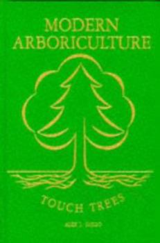 Hardcover Modern Arboriculture: A Systems Approach to the Care of Trees and Their Associates Book