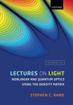Paperback Lectures on Light: Nonlinear and Quantum Optics Using the Density Matrix Book