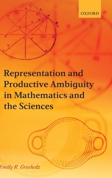 Hardcover Representation and Productive Ambiguity in Mathematics and the Sciences Book