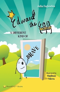 Paperback Edward the Egg: A Different Kind of Brave Book