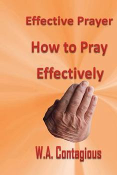 Paperback Effective Prayer: How to Pray Effectively Book