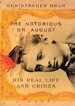 Hardcover The Notorious Dr. August: His Real Life and Crimes Book