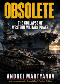 Paperback Obsolete: The Collapse of Western Military Power Book