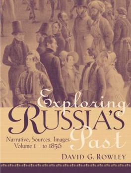 Paperback Exploring Russia's Past: Narrative, Sources, Images Volume 1 (to 1856) Book