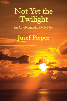 Hardcover Not Yet the Twilight: An Autobiography 1945-1964 Book