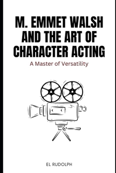 M. Emmet Walsh and the Art of Character Acting: A Master of Versatility