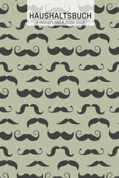 Haushaltsbuch: Hipster Bart I ?bersicht von Einnahmen I Ausgaben I F?lligkeiten I Wochenplaner I Variable und Fixe Kosten I 120 Seite