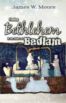 Paperback Finding Bethlehem in the Midst of Bedlam: An Advent Study for Adults Book