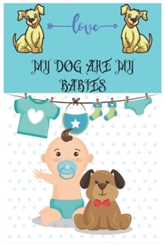 Paperback My Dog Are My Babies: A good mother loves children and dogs equally.Best dog inspiration gift for school Ruled Line Paper.Composition Notebo Book