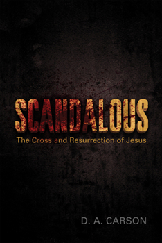 Paperback Scandalous: The Cross and Resurrection of Jesus Book