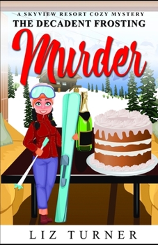 Paperback The Decadent Frosting Murder: A Skyview Resort Cozy Mystery Book