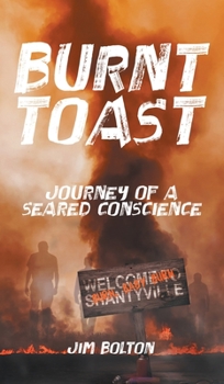 Hardcover Burnt Toast: Journey of a Seared Conscience Book