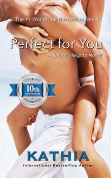 Perfect for You (Laurel Heights, #1) - Book #1 of the Laurel Heights