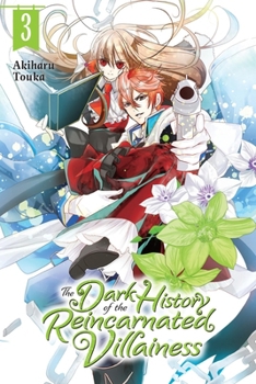 Paperback The Dark History of the Reincarnated Villainess, Vol. 3: Volume 3 Book