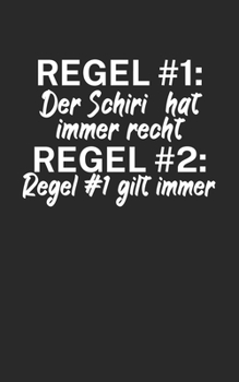 Regel 1 der Schiri hat immer recht: Fußball Notizbuch für Schiedsrichter mit Spruch. 120 Seiten Liniert. Perfektes Geschenk. (German Edition)