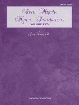 Paperback Seven Majestic Hymn Introductions, Vol 2 (H. W. Gray Organ, Vol 2) Book