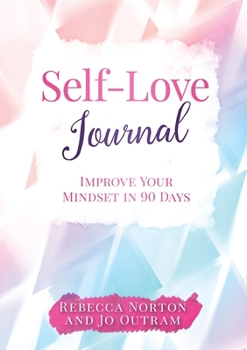 Paperback Self-Love Journal: Improve Your Mindset in 90 Days Book