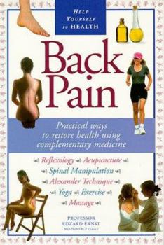 Back Pain: Practical Ways to Restore Health Using Complementary Medicine - Book  of the Help Yourself to Health