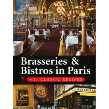 Hardcover Brasseries & Bistros in Paris: 51 Classic Recipes Book