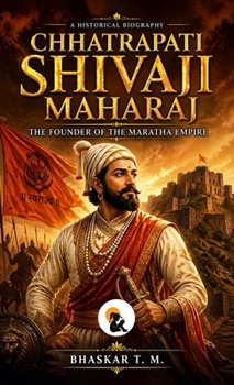 Hardcover Chatrapathi Shivaji: The Founder of Maratha Empire Bhaskar Sasa Classic Series Hardback edition 2026 Book