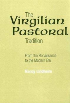 Hardcover The Virgilian Pastoral Tradition: From the Renaissance to the Modern Era Book