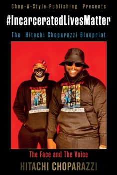 Paperback #Incarcerated Lives Matter Movement The Hitachi Choparazzi Blueprint [Large Print] Book