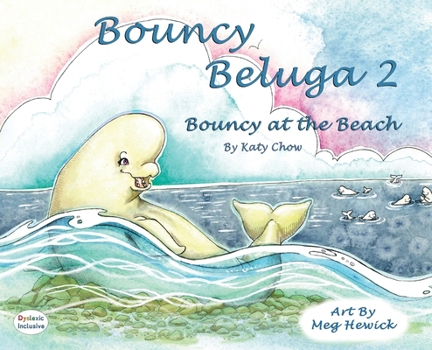 Bouncy Beluga, Two Dyslexic Edition : Dyslexic Font
