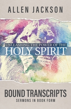 Paperback Unleashing the Power of the Holy Spirit: Bound Transcripts Book