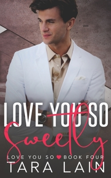 Paperback Love You So Sweetly: A Small Town, Gay Awakening, MM Romance Book
