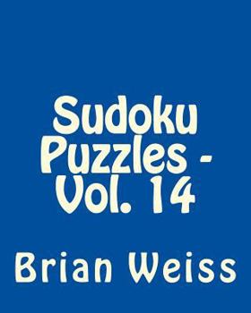 Paperback Sudoku Puzzles - Vol. 14: Fun, Large Grid Sudoku Puzzles Book