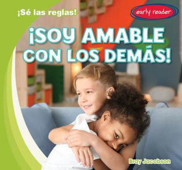 Paperback ¡Soy Amable Con Los Demás! (I Am Kind to Others!) [Spanish] Book