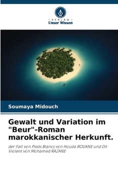 Paperback Gewalt und Variation im "Beur"-Roman marokkanischer Herkunft. [German] Book