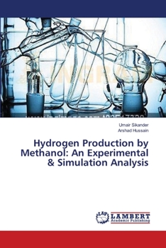 Paperback Hydrogen Production by Methanol: An Experimental & Simulation Analysis Book