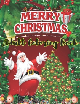 Merry Christmas Adult Coloring Book: An Adult Coloring Book with Fun, Easy, and Relaxing Designs
