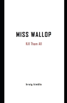 Paperback Miss Wallop: Kill Them All Book