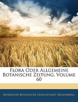 Paperback Flora Oder Allgemeine Botanische Zeitung, Volume 60 Book