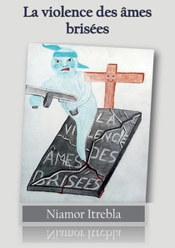Paperback La violence des âmes brisées [French] Book