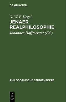 Hardcover Jenaer Realphilosophie: Vorlesungsmanuskripte Zur Philosophie Der Natur Und Des Geistes Von 1805- 1806 [German] Book