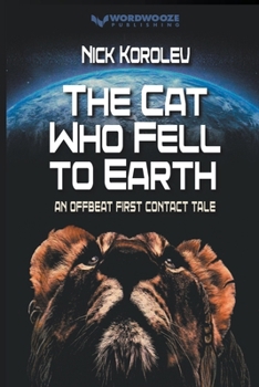 Paperback The Cat Who Fell to Earth: An Offbeat First Contact Tale Book