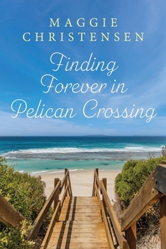 Finding Forever in Pelican Crossing - Book #9 of the Pelican Crossing