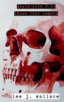 Paperback Death/Site 3.0: Those That Remain Book