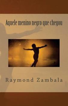 Paperback Aquele menino negro que chegou [Portuguese] Book