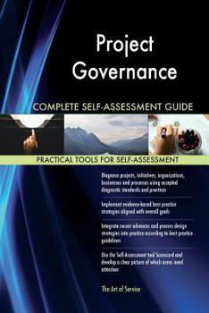 Project Governance Complete Self-Assessment Guide