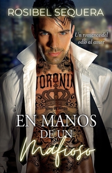 Paperback En manos de un mafioso: Un romance del odio al amor [Spanish] Book