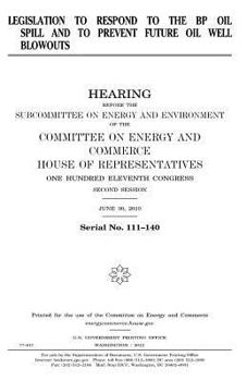Legislation to respond to the BP oil spill and to prevent future oil well blowouts