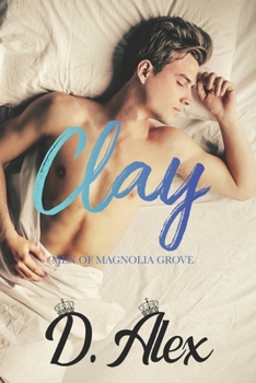 Clay - Book #1 of the Men of Magnolia Grove