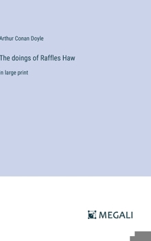 Hardcover The doings of Raffles Haw: in large print Book