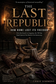 Paperback The Last Republic: How Rome Lost Its Freedom Book